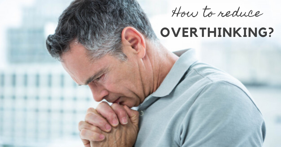 How to avoid overthinking