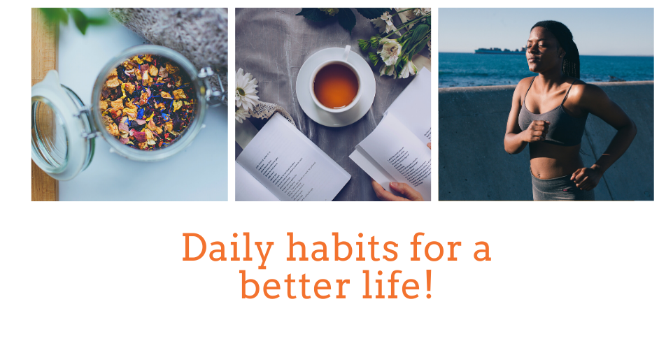Daily habits for a better life